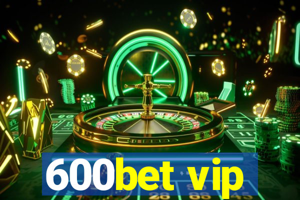 600bet vip